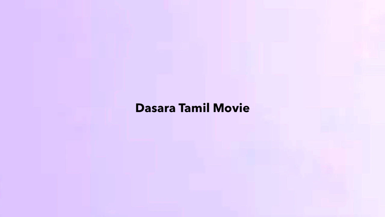 Dasara Tamil Movie