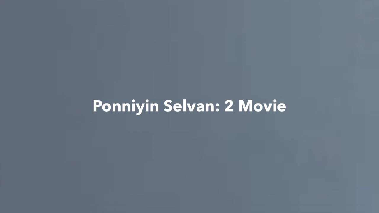 Ponniyin Selvan- 2 Movie